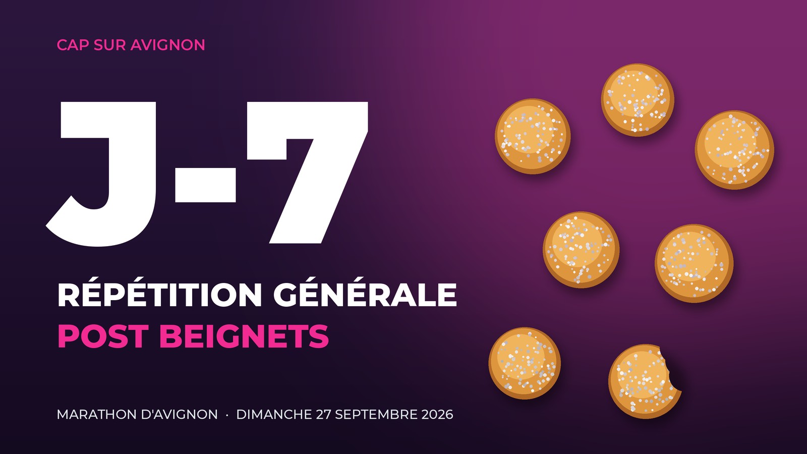 Visuel « J-7 — Répétition générale post beignets » : grand J-7 blanc sur fond violet, sept beignets saupoudrés de sucre, dont un entamé. Marathon d'Avignon, dimanche 27 septembre 2026.